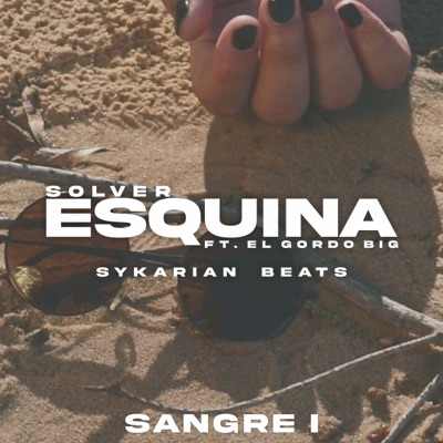 Sangre I - Esquina (feat. El Gordo Big) - Single