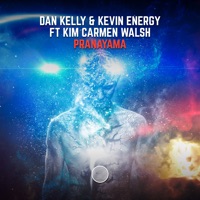 Pranayama (feat. Kim Carmen Walsh) - Single - Dan Kelly & Kevin Energy