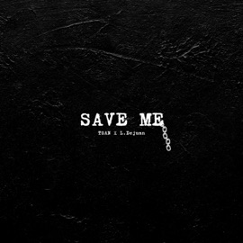 Save Me (feat. L. Dejuan) TSAN