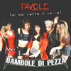 Bambole Di Pezza - Favole (mi hai rotto il caxxo) artwork