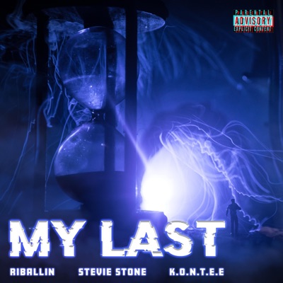 My Last (feat. Stevie Stone & K.O.N.T.E.E) - Single