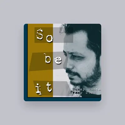 Listen to Sunny Dutta, watch music videos, read bio, see tour dates & more!