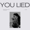 You Lied (feat. IAm3AM) - Single