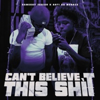 Cant Belive This Shit (feat. Anti Da Menace) - Single - Samedayjunior