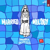 Married to Your Melody (Remixes) - EP artwork