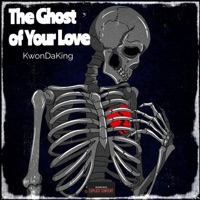 The Ghost of Your Love - Single - KwonDaKing