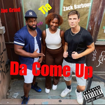 Da Come Up (feat. Zack Barbour & Tia Pia) - Single