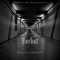Vorbei (feat. Manu235) - Single - Mask loi