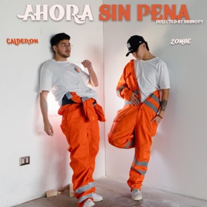 AHORA SIN PENA (feat. Calderon)