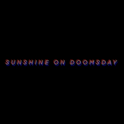 Sunshine On Doomsday