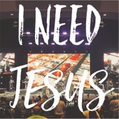 I Need Jesus artwork