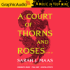 A Court of Thorns and Roses (2 of 2) [Dramatized Adaptation] : A Court of Thorns and Roses 1(Court of Thorns and Roses) - Sarah J. Maas