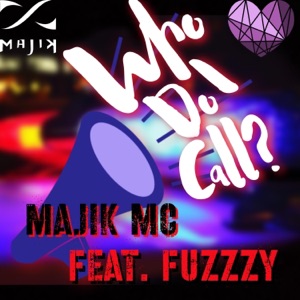Who Do I Call? (feat. Fuzzzy)