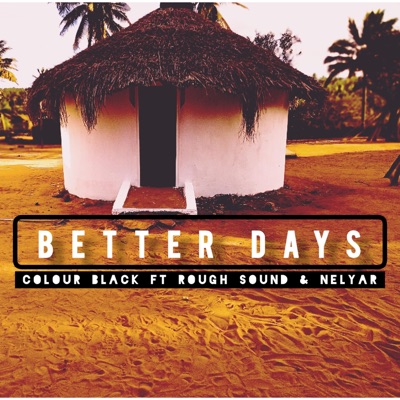 Better days (feat. Rough sound & Nelyar) - Single
