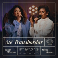 Até Transbordar (Ao Vivo) - EP - Sarah, Nivea Soares & BRAVE