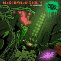 Da Mad Trapper & Rusto Rebel #2 the Soundtrack - The Filth & Dirty Doe