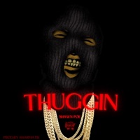 THUGGIN - Single - Shawn Poe