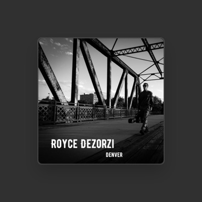 Listen to Royce DeZorzi, watch music videos, read bio, see tour dates & more!