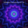 Solfeggio Frequencies 417 Hz - EP