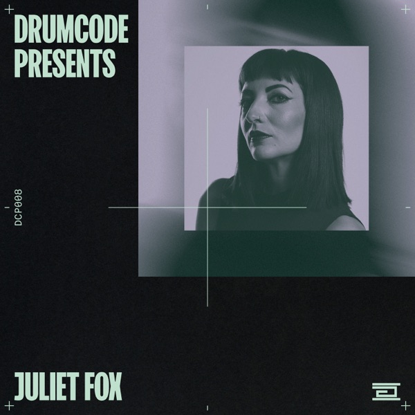 Drumcode Presents 008: Juliet Fox (DJ Mix)