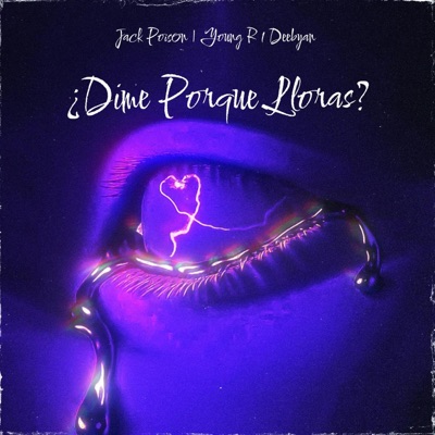 ¿dime por que lloras? (feat. Deebyan & Young R) - Single