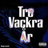 Tre Vackra År - KarreV