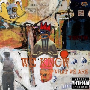 We Know What We Are