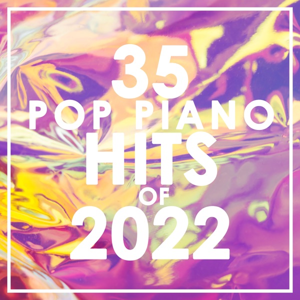 35 Pop Piano Hits 2022 (Instrumental)