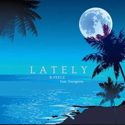 Lately (feat. Youngnvte) - Single