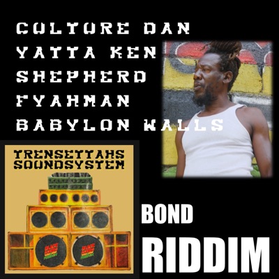 Walls of Babylon (Bond Riddim) (feat. Yatta Ken, Culture Dan & Joseph Shepherd) - Single