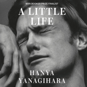 A Little Life: A Novel (Unabridged) - Hanya Yanagihara Cover Art