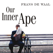 audiobook Our Inner Ape : A Leading Primatologist Explains Why We Are Who We Are