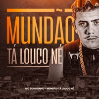 Mundão Ta Louco Né - Single - Mc Guguzinho, mc mateus bsb & DuCerra