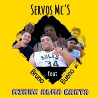 Minha Alma Canta (feat. Brunno Bueno) - Single - Servos Mcs