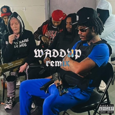 Waddup Remix (feat. Big T-time079 & SK Mikey) - Single