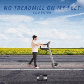 No Treadmill On My Feet Ello Vizion