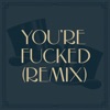 Icon You're F****d (Remix) - Single
