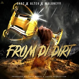 From Di Dirt (feat. Altek & Maloneyy) Shac