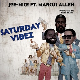 Saturday Vibez (feat. Marcus Allen) Joe Nice