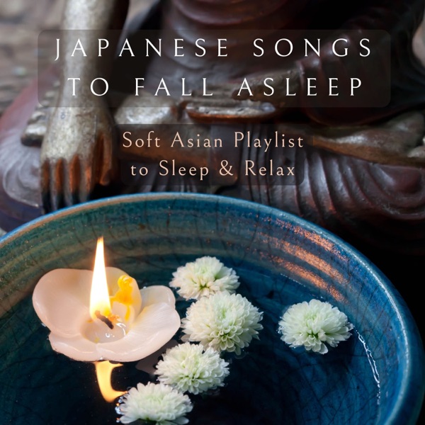 Japanese Songs to Fall Asleep - Soft Asian Playlist to Sleep & Relax