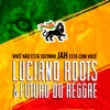 Luciano roots e Futuro do Reggae
