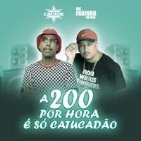 A 200 por Hora É Só Catucadão (feat. MC Fabinho da Osk) - Single - DJ Cabide