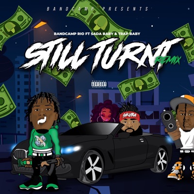 Still Turnt (feat. Sada Baby & OTR Trapbaby) [RiMix] - Single