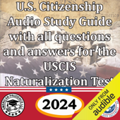 U.S Citizenship Audio Study Guide with all questions and answers for the USCIS Naturalization test (Unabridged) - Immigration Consult Cover Art