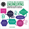 A Degree in a Book: Electrical and Mechanical Engineering: Everything You Need to Know to Master the Subject—in One Book! (Unabridged) - David Baker