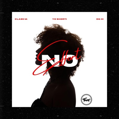 No Effort (feat. Yo Shorti & DG III) - Single