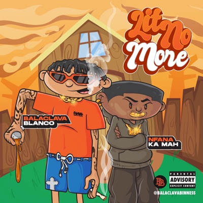 Lit No More (feat. Nfana Ka Mah) - Single