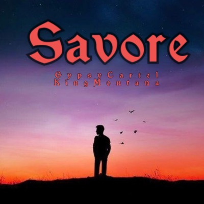 Savore (feat. King Montana) [Radio Edit] - Single