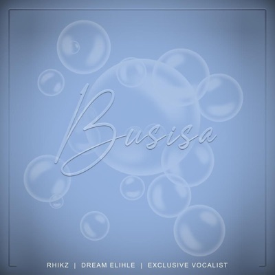 Busisa (feat. DreamElihle & Executive de Vocalist) - Single