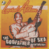 The Godfather Of Ska Anthology - Laurel Aitken